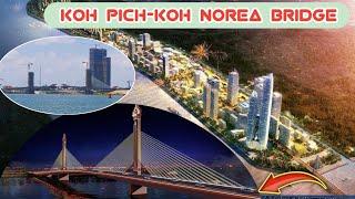 Construction Updated of New KOH NOREA - KOH Pich Bridge June 06,2023