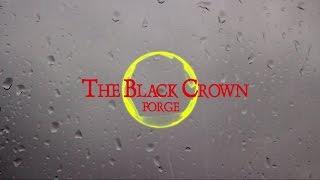 The Black Crown - Forge (Official Lyric Video)