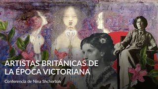 Artistas británicas de la época victoriana – Conferencia de Nina Shcherbak