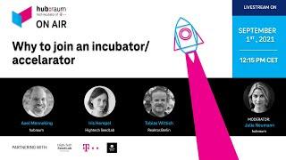 hubraum on air: Why To Join An Incubator/ Accelerator