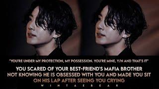 You Scared Of Your Besty Mafia Brother But He's Obsessed With You And Made You Sit On His Lap #btsff