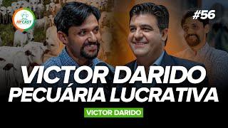 VICTOR DARIDO: COMO OBTER MAIOR LUCRATIVIDADE NA PECUÁRIA COM BEM-ESTAR ANIMAL - MF Cast 56