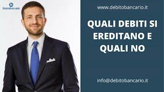 DEBITI ED EREDITA' : quali debiti si ereditano e quali no?