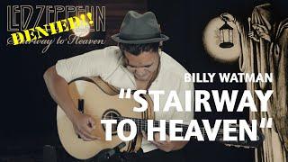 Led Zeppelin - Stairway to Heaven DENIED | Billy Watman