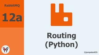 RabbitMQ- Tutorial 12a - Routing Implementation in Python