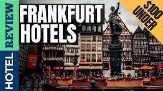 Frankfurt Hotels: Best Hotels In Frankfurt [Under $100] (2022)