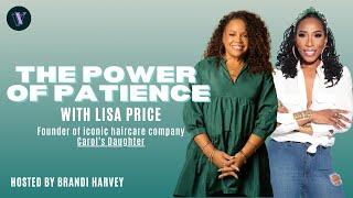 THE POWER OF PATIENCE | LISA PRICE X BRANDI HARVEY | VAULT EMPOWERS