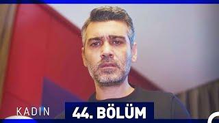 Kadın 44. Bölüm