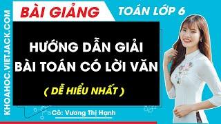 Hướng dẫn giải Bài toán có lời văn (DỄ HIỂU NHẤT) | Cô Vương Hạnh