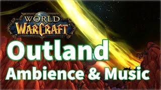 Outland Music & Ambience | World of Warcraft ASMR | The Burning Crusade