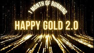 Happy Gold 2 0 One Month Review