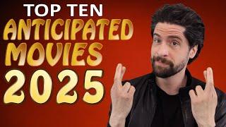 Top 10 ANTICIPATED Movies of 2025