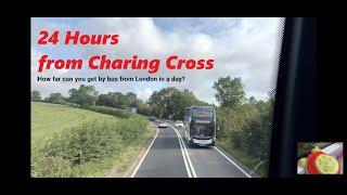 24 Hours from Charing Cross - How far can you get by bus from London in a day?