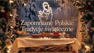 Zapomniane polskie tradycje świąteczne