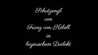 Hörbuch (Altes) Gedicht:  Schutzengl von Franz von Kobell in bayerischem Dialekt