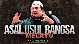 Asal Usul Bangsa Melayu - Ustaz Muhammad Al-Amin