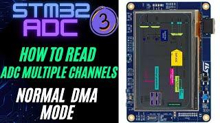 STM32 ADC #3. How to use ADC Multiple Channels || DMA Normal Mode