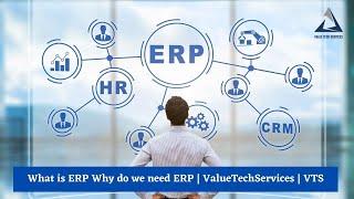 What is ERP Why do we need ERP | ValueTechServices | VTS