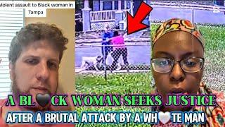 A Blck Woman Demands Justice After A Whte Man Brutally Attacked Her