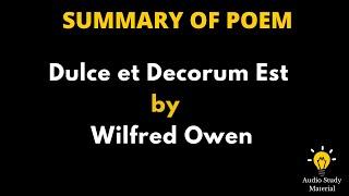 Summary Of The Poem Dulce Et Decorum Est By Wilfred Owen. - Dulce Et Decorum Est