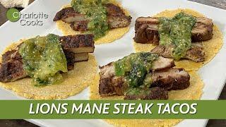 Lions Mane Steak Tacos | Charlotte Cooks