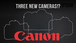 Canon Announcing 3 New Cameras |  March 26th | V Camera System