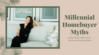 Millennial Home Buyers - Top 3 Myths