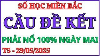 SOI CẦU XSMB 29/05 - SOI CẦU MIỀN BẮC - SOI CẦU ĐỀ - SOI CẦU LÔ - XSMB - SỐ HỌC MIỀN BẮC