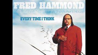 Fred Hammond – Every Time I Think