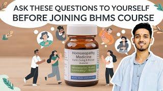 5 Questions you should ask yourself if you are thinking of joining Bhms️| Homoeopathy