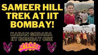 Sameer Hill Trekking at IIT Bombay and late night singing!!   Campus life at IIT Bombay!!