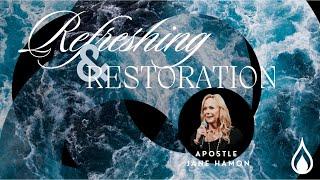 Refreshing & Restoration with Apostle Jane Hamon 07/19/2024