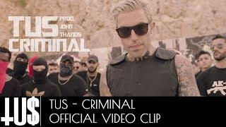 Tus - Criminal Prod. John Thanos - Official Video Clip