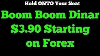 Iraqi Dinar - Hold ONTO Seats News Update Dinar Boom Boom IQD $3.90 Starting on Forex 