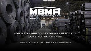 How Metal Buildings Compete in Today's Market Part 1 Economical Design & Construction