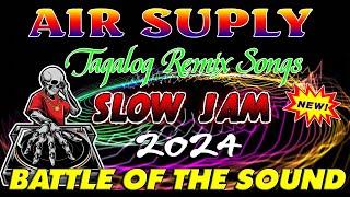 [ NEW ] Air Supply Nonstop Slow Jam Battle Mix 2024Trending Tagalog Remix Songs#slowjam