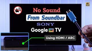 Sony Google TV No Sound from Soundbar Using HDMI ARC - Fix!