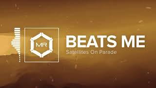 Satellites On Parade - Beats Me [HD]