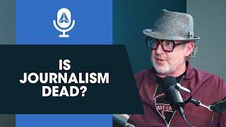 The Future of Journalism and Storytelling with Professor Ted Kluck