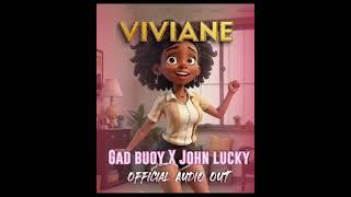 VIVIANE(Musica Officiel) - Gad Buoy X John Lucky