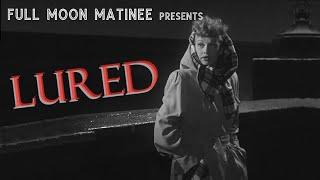 LURED (1947) | Lucille Ball, George Sanders | Film Noir. Crime Drama.