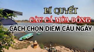 SAU ĐỢT RÉT ĐẬM NÊN CÂU NGÀY HAY CÂU ĐÊM | Kinh nghiệm Câu Cá Mùa Đông