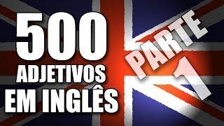 Os 500 Adjetivos Mais Usados em Inglês com Exemplos - Parte 1