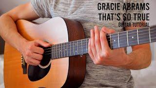 Gracie Abrams - That’s So True EASY Guitar Tutorial With Chords / Lyrics