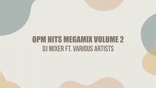 Dj Mixer's OPM Hits Megamix Volume 2 (Full Mixtape)