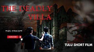 THE DEADLY VILLA|Horror movie|Tulu Short Film|THE CRAZY 7 #tulunadu#horrorstories#tulushortsfilm