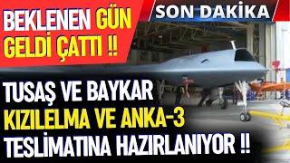 KIZILELMA VE ANKA-3 TESLİM EDİLİYOR!  GERİ SAYIM BAŞLADI! - SAVUNMA SANAYİ