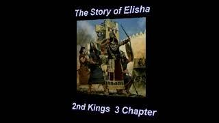 The Story of Elisha  2nd Kings 2:15 to 2nd Kings 13