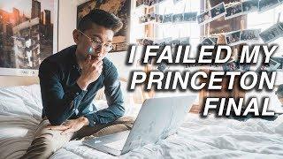 I Failed My Princeton Final...