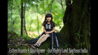 Esther Hnamte & Biju's Dream   Our Mighty Land  Northeast India ( Official Music Video)